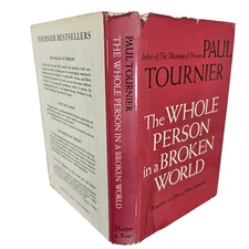 The Whole Person In A Broken World Paul Tournier Pastoral Care Spiritual Growth