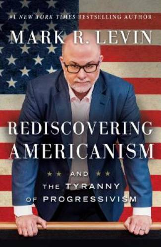 Rediscovering Americanism: And the Tyranny of Progressivism - VERY GOOD - Bild 1 von 1