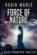 Force Of Nature: A Riley Thompson Thriller