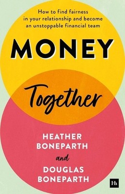 Money Together: How to Find Fairness in Your Relationship and Become an Unstoppa