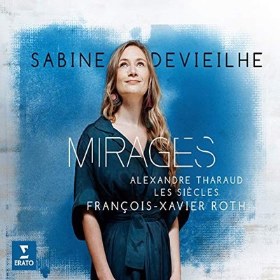 0190295767723 Sabine Devieilhe, Alexandre Tharaud, Les Siècles, François-Xavier
