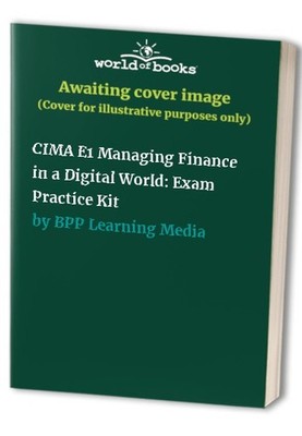 CIMA E1 Managing Finance in a Digit..., BPP Learning Me