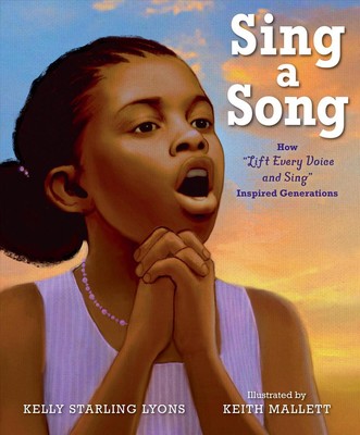 Sing a Song: How Lift Every Voice and Sing Inspired Generations by Kelly Starlin