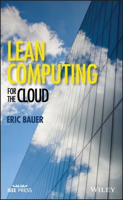 Lean Computing for the Cloud, Hardcover by Bauer, Eric, Brand New, Free shipp...