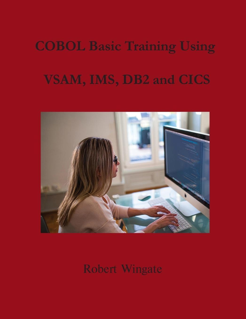 Thumbnail - Robert Wingate | Cobol Basic Training Using Vsam, Ims, Db2 And Cics |