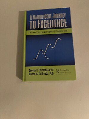A Magnificent Journey to Excellence Sixteen Years of Six Sigma at Cummins Inc