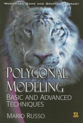 Polygonal Modeling: Basic And Advanced Techniques (Wordware Game and Grap - GOOD