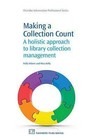 Making a Collection Count: A Holistic Approach to Library Collection Management by Holly Hibner, Dr. Mary Kelly (Paperback, 2010)