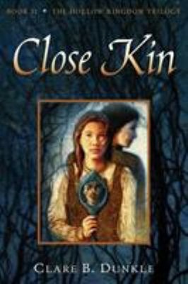 Close Kin : Book II -- the Hollow Kingdom Trilogy Paperback Clare