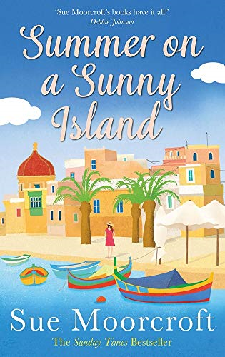 Summer on a Sunny Island: The uplifting new summer read... - Moorcroft, Sue