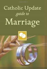 CATHOLIC UPDATE GUIDE TO MARRIAGE (CATHOLIC UPDATE GUIDES) By Mary Carol Kendzia