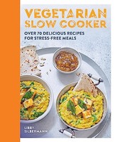 Libby Silbermann - Vegetarian Slow Cooker Over 70 Delicious Recipes - G245Z