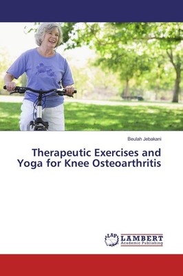 Therapeutic Exercises and Yoga for Knee Osteoarthritis Beulah Jebakani