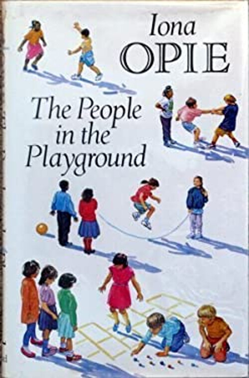The People in the Playground Hardcover Iona Opie