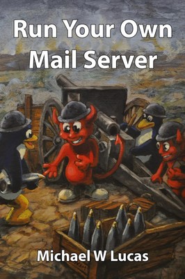 Run Your Own Mail Server | Michael W. Lucas | Taschenbuch | Englisch | 2024