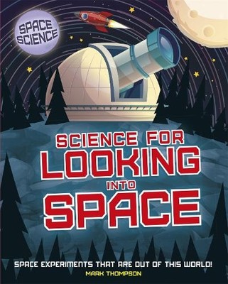 Mark Thompson Space Science: STEM in Space: Science for Looking In (Taschenbuch)