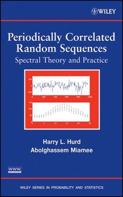 Periodically Correlated Random Sequences: Spectral Theory and Practice by Hurd