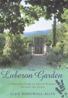 The Luberon Garden von Alex Dingwall-Main | Buch | Zustand sehr gut