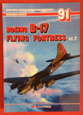 Aircraft Monograph Monografie 91, Boeing B-17 FLYING FORTRESS Vol.2  AJ Press