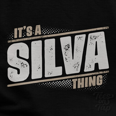IT'S A SILVA THING T-SHIRT name surname funny family gift idea