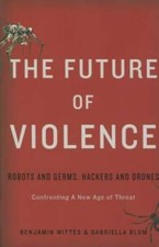 The Future of Violence: Robots and Germs, Hackers and DronesÂ?Confronting - GOOD