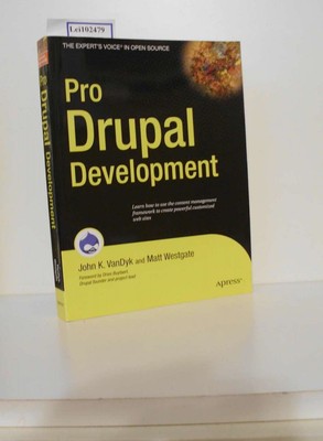 Pro Drupal Development / John VanDyk, Matt Westgate / The experts voice in open 