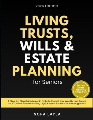 Nora Layla Living Trusts, Wills & Estate Planning for Seniors (Paperback)