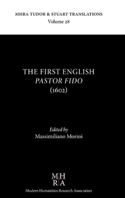 The First English Pastor Fido (1602) by Massimiliano Morini Hardcover Book