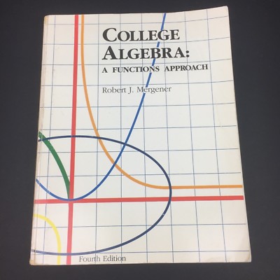 College Algebra A Functions Approach 1989 4th Edition Robert J Mergener PB
