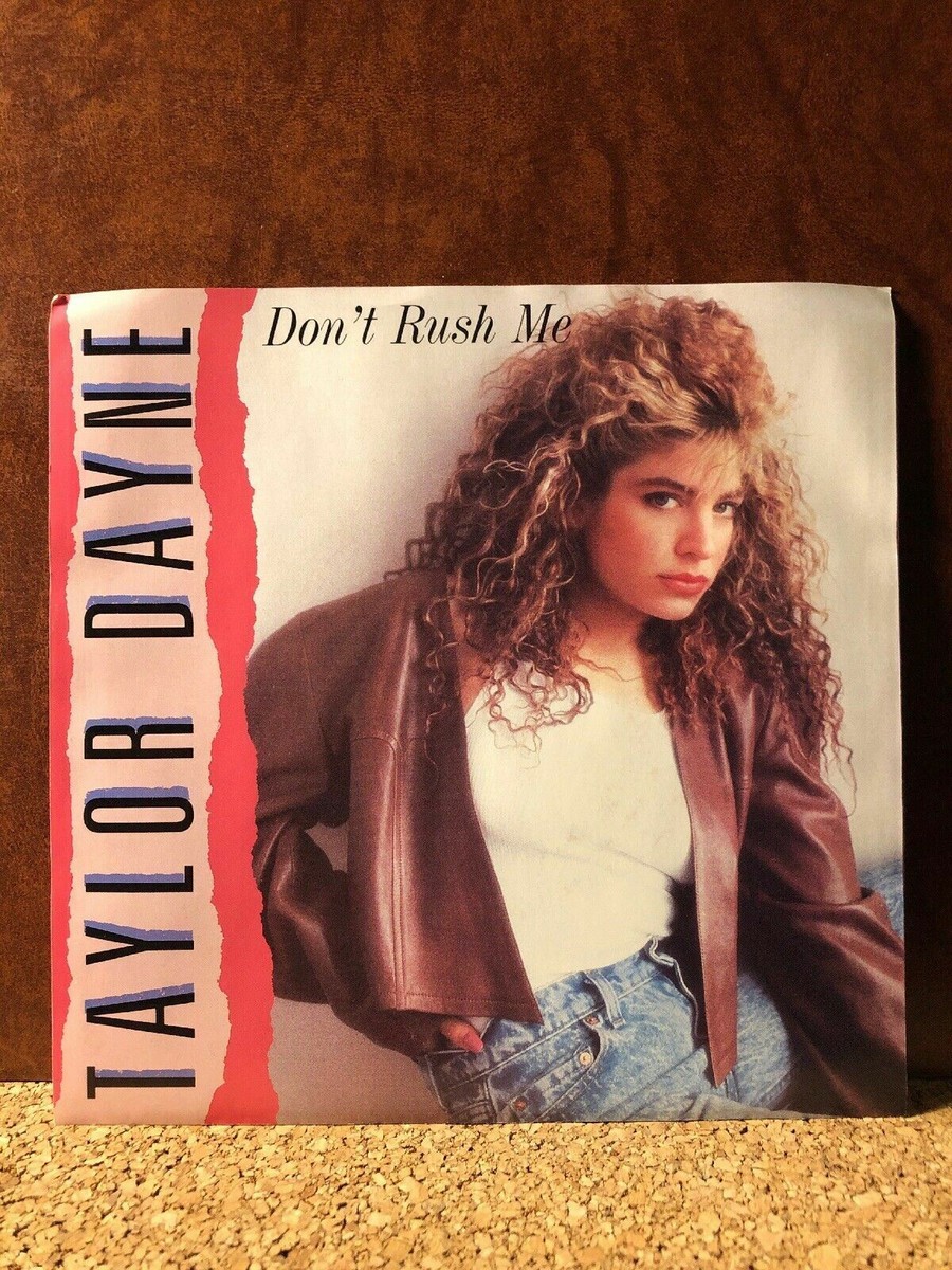 1987 Taylor Dayne DON'T RUSH ME (45RPM 7”) w/Pic Sleeve