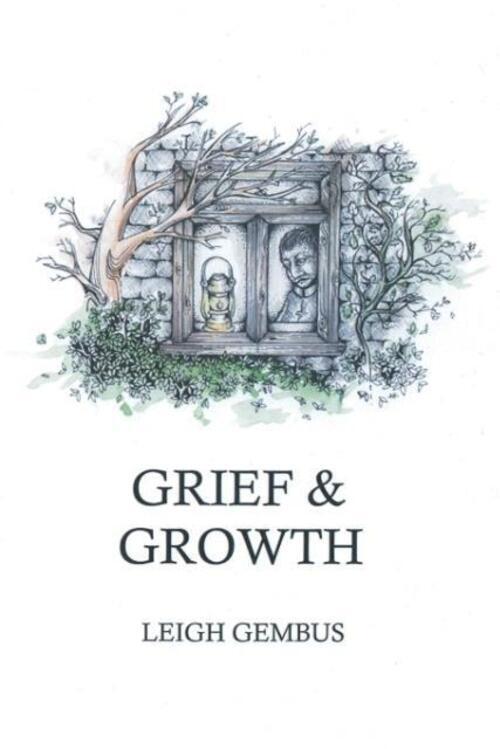 Thumbnail - Grief & Growth | Leigh Gembus | Taschenbuch | Paperback | Englisch |