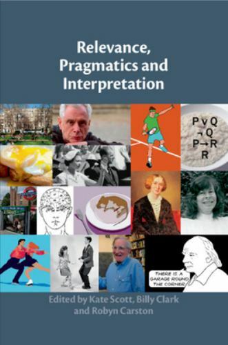 Relevance, Pragmatics and Interpretation Scott Clark Carston Paperback