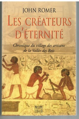 LES CREATEURS D ETERNITE (1998) JOHN ROMER - ARCHÄOLOGIE - ANTIKÄGYPTEN