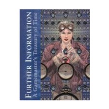 FURTHER INFORMATION : A GAMEMASTER'S TREASURY OF TIME BY Juan Sanchez PAPERBACK