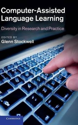 Computer-Assisted Language Learning: Diversity in Research and Practice by Glenn