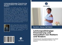 LeistungsabhäNgige Finanzierung Und Gesundheit Von MüTtern Und Kindern Rachid A.