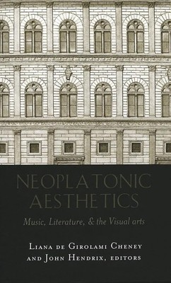 Neoplatonic Aesthetics Music, Literature, & the Visual Arts Hendrix (u. a.) Buch