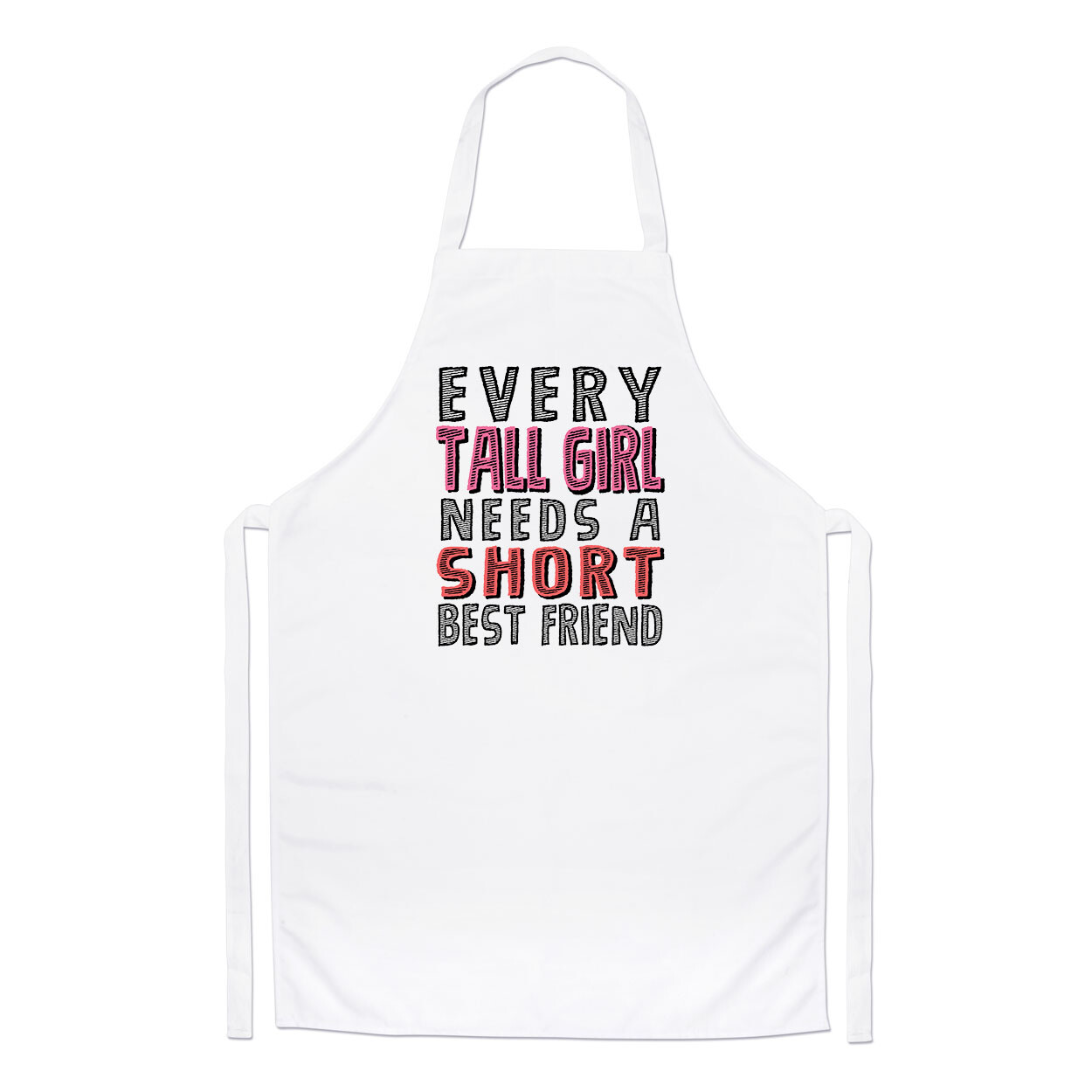 Every Tall Girl Needs A Short Best Friend Chefs Apron Bestie Awesome Cooking
