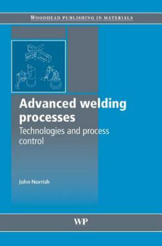 Advanced Welding Processes Norrish Hardback Woodhead Publishing 9781845691301