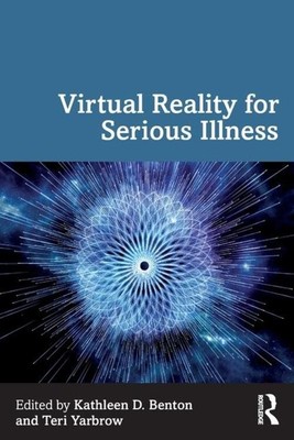 Virtual Reality for Serious Illness | Kathleen D. Benton (u. a.) | Englisch