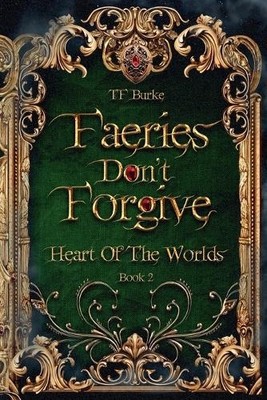 Faeries Dont Forgive By Tf Burke - New Copy - 9798990374157