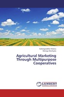 Gebregziabher Kidanu (U. A.) | Agricultural Marketing Through Multipurpose...