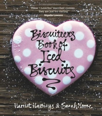 THE BISCUITEERS BOOK OF ICED BISCUITS By Sarah & Hastings Moore - Hardcover *VG*