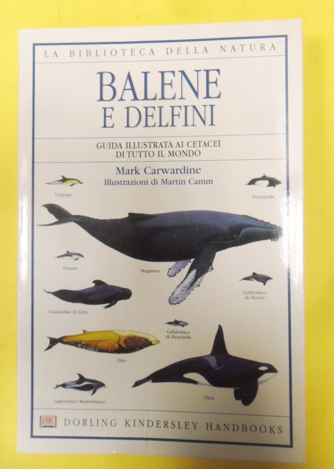 balene e delfini guida illustrata cetacei di tutto il mondo cardwardine mark 978
