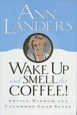 Wake Up and Smell the Coffee!:: Advice, Wisd- 0679445390, Ann Landers, hardcover
