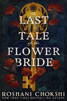 The Last Tale of the Flower Bride by Roshani Chokshi PAPERBACK 9781529384086