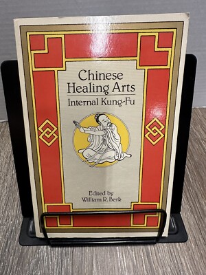 Chinese Healing Arts : Internal Kung Fu by William Berk (1986, Trade Paperback)