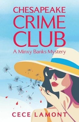 Chesapeake Crime Club - A Minxy Banks Mystery - paperback NEW Cece Lamont 2025-0