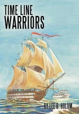 Time Line Warriors by Lee B. Holum (English) Hardcover Book