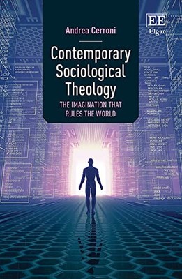 Contemporary Sociological Theology: The Imagination that Rules the World by And